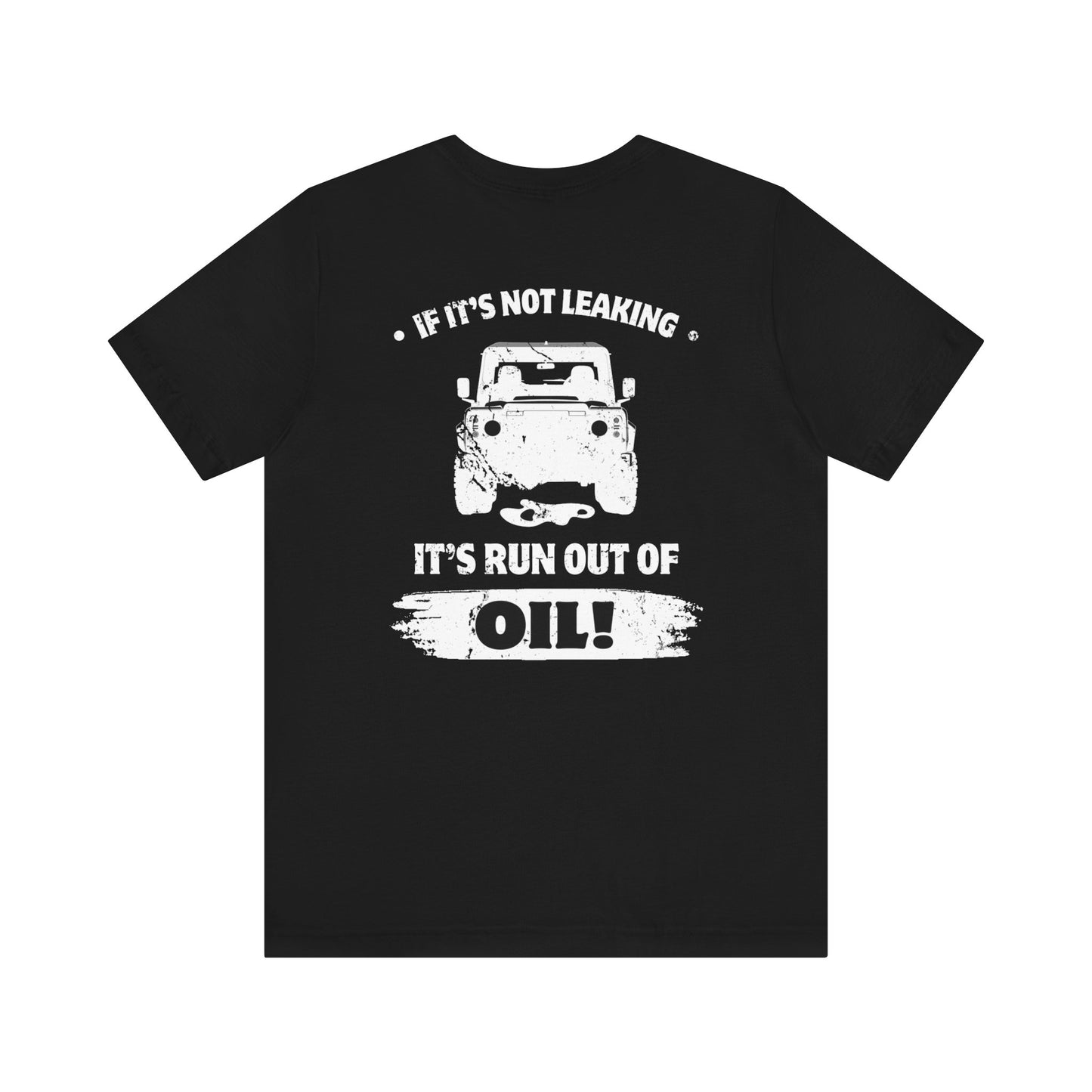 Oil Leak T-Shirt | 4x4 Graphic Tee | Gift | Off-Roading | Petrolhead | For Him | For Her | Funny