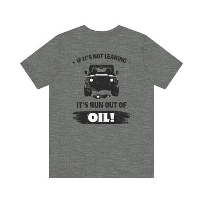 Oil Leak T-Shirt | 4x4 Graphic Tee | Gift | Off-Roading | Petrolhead | For Him | For Her | Funny