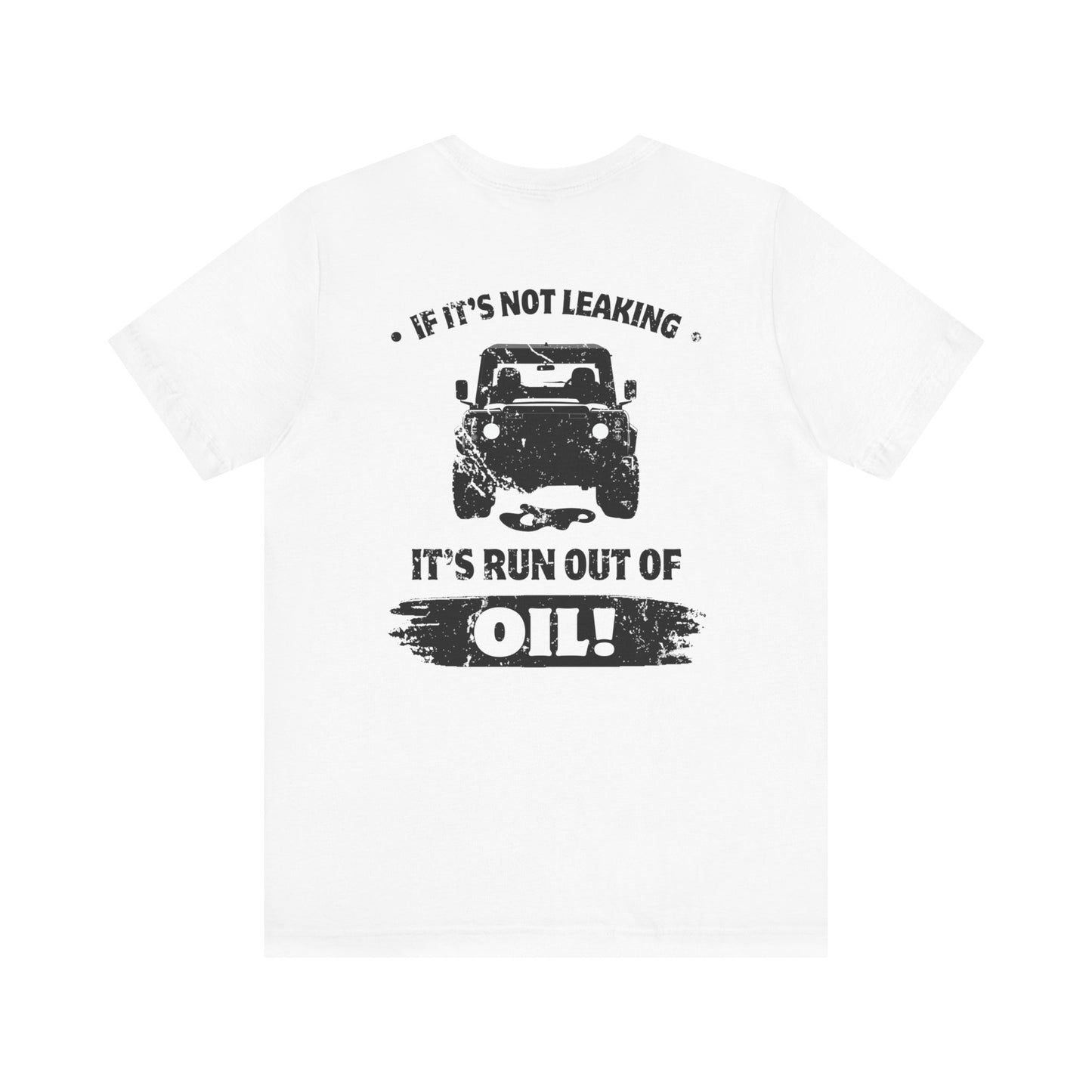 Oil Leak T-Shirt | 4x4 Graphic Tee | Gift | Off-Roading | Petrolhead | For Him | For Her | Funny