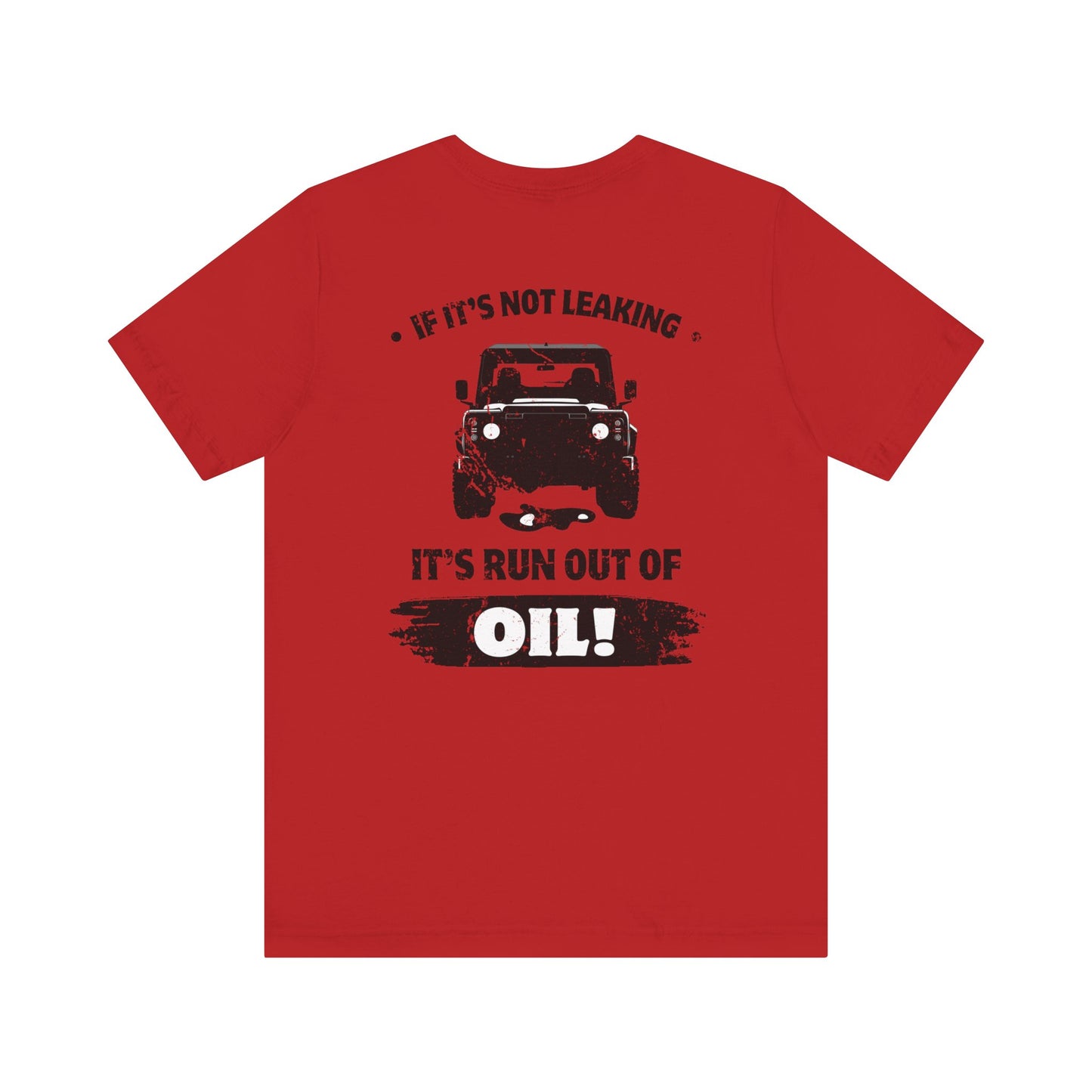 Oil Leak T-Shirt | 4x4 Graphic Tee | Gift | Off-Roading | Petrolhead | For Him | For Her | Funny