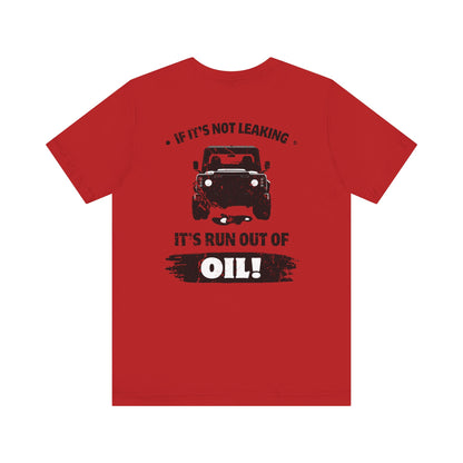 Oil Leak T-Shirt | 4x4 Graphic Tee | Gift | Off-Roading | Petrolhead | For Him | For Her | Funny