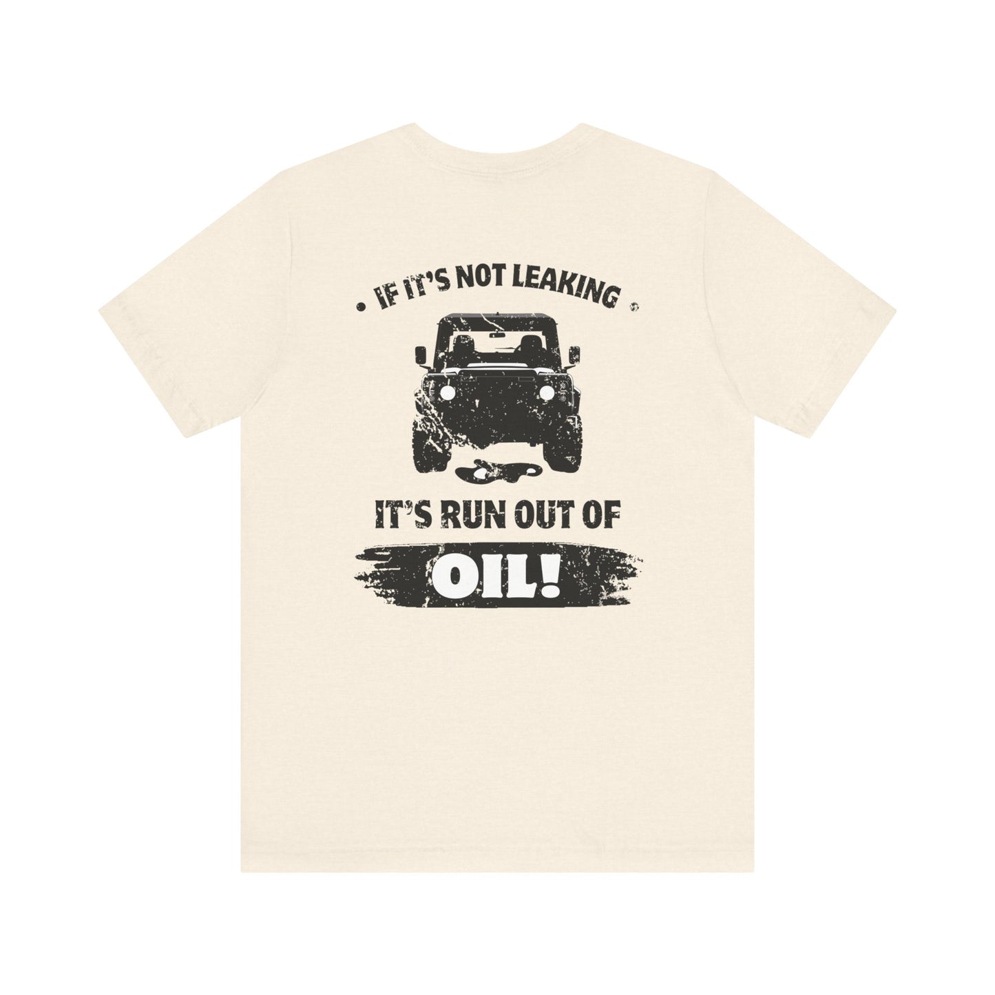 Oil Leak T-Shirt | 4x4 Graphic Tee | Gift | Off-Roading | Petrolhead | For Him | For Her | Funny