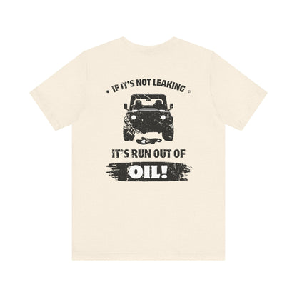 Oil Leak T-Shirt | 4x4 Graphic Tee | Gift | Off-Roading | Petrolhead | For Him | For Her | Funny