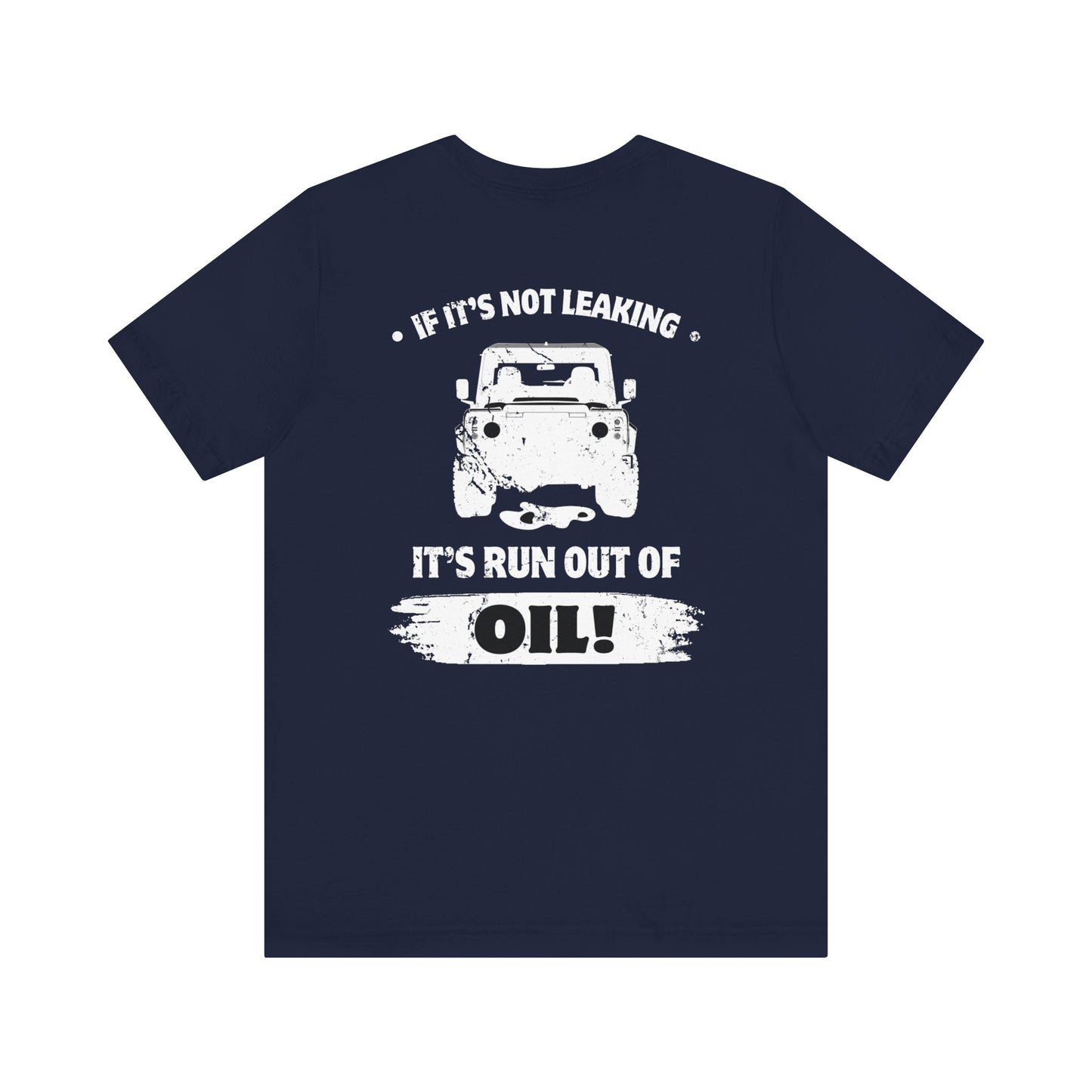 Oil Leak T-Shirt | 4x4 Graphic Tee | Gift | Off-Roading | Petrolhead | For Him | For Her | Funny