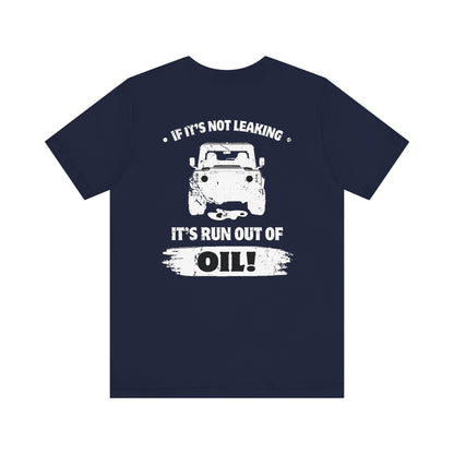 Oil Leak T-Shirt | 4x4 Graphic Tee | Gift | Off-Roading | Petrolhead | For Him | For Her | Funny